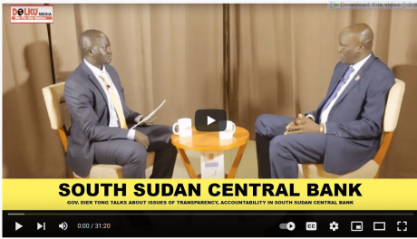 Hon. Dier Tong talks about of transparency, accountability in South Sudan Central Bank